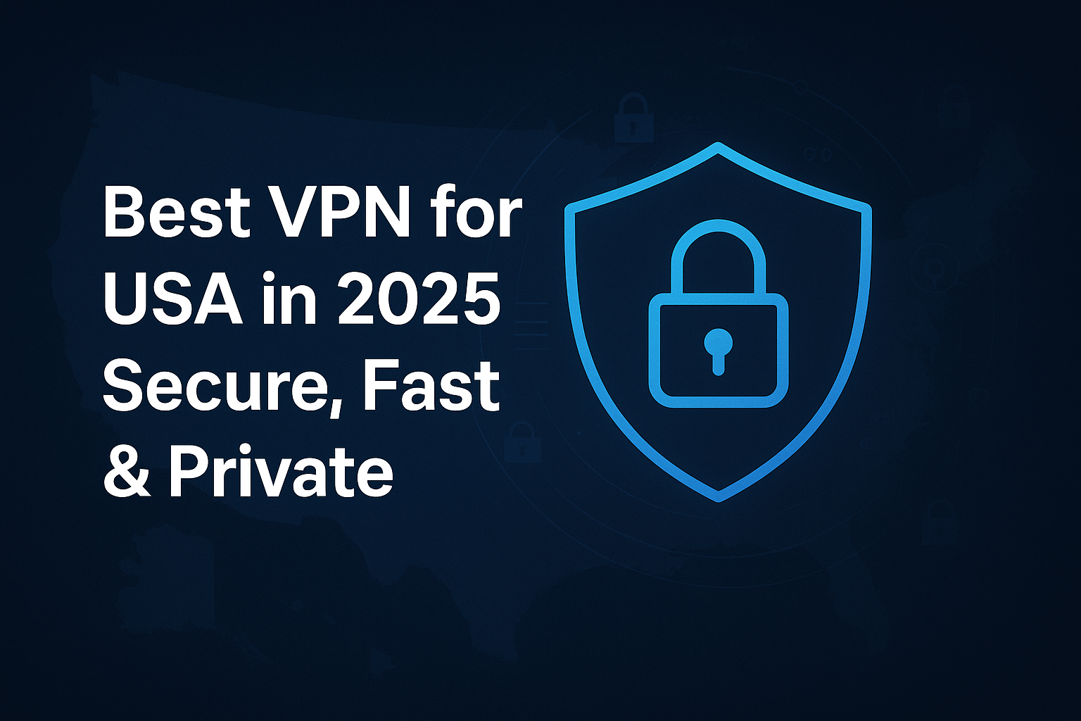 best vpn usa 2025, vpn for streaming usa, fast secure vpn service, vpn privacy united states