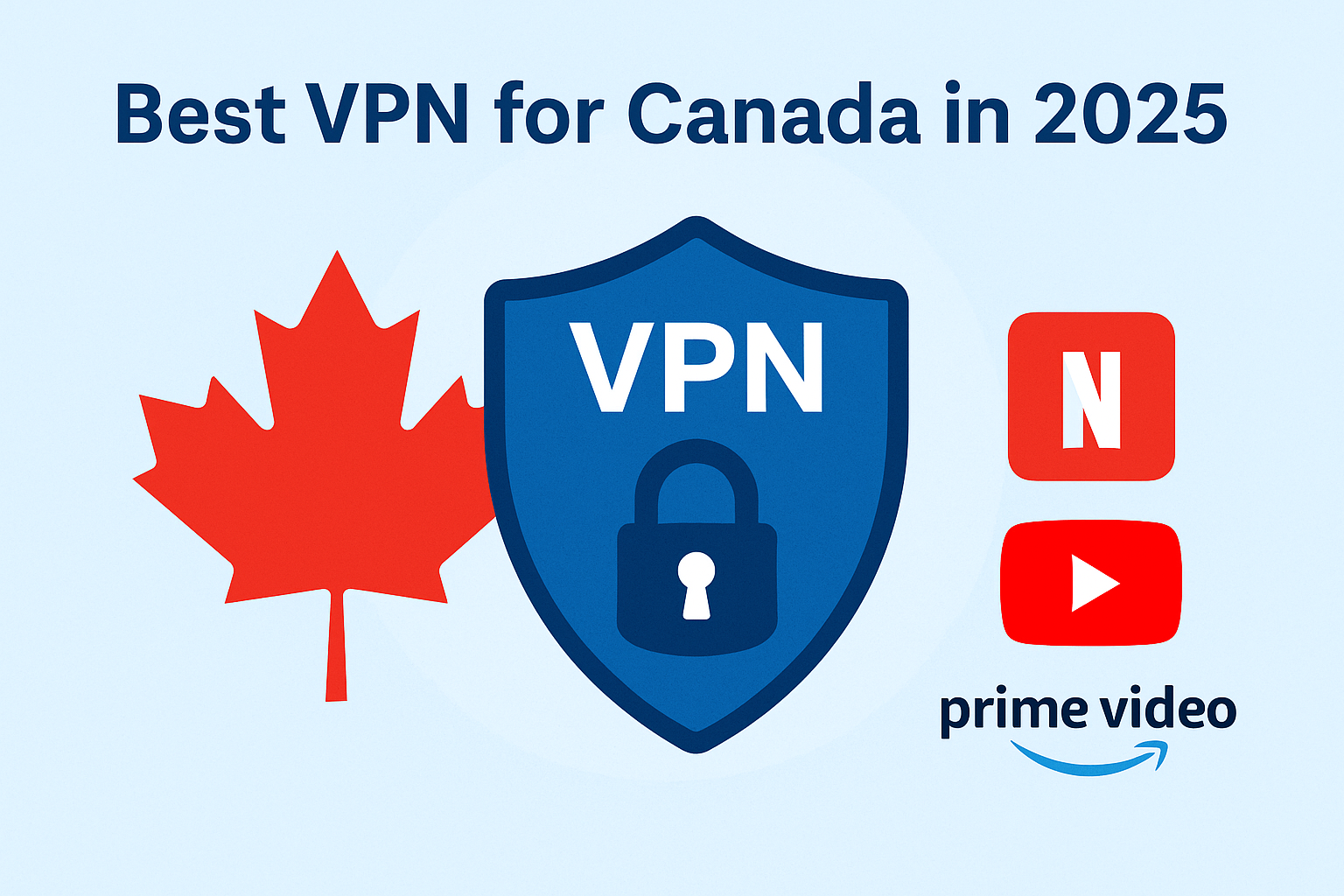 vpn for canada 2025, best vpn canada, canadian vpn, unblock netflix canada