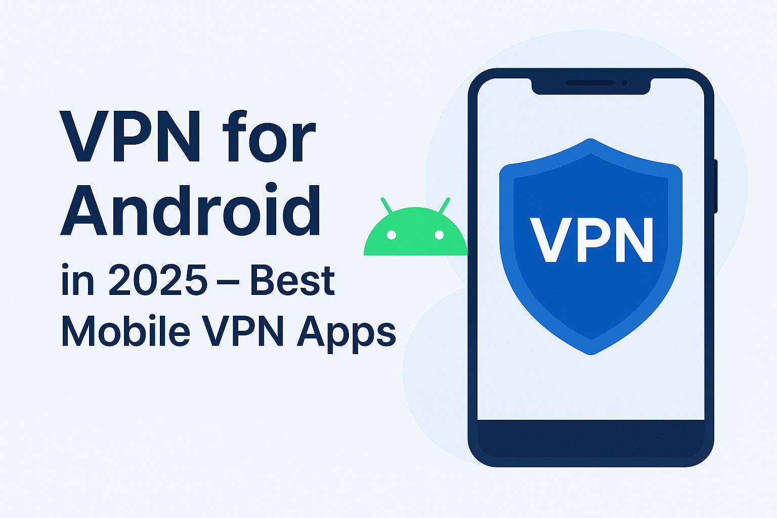vpn for android 2025, android vpn app, best vpn android, secure vpn mobil