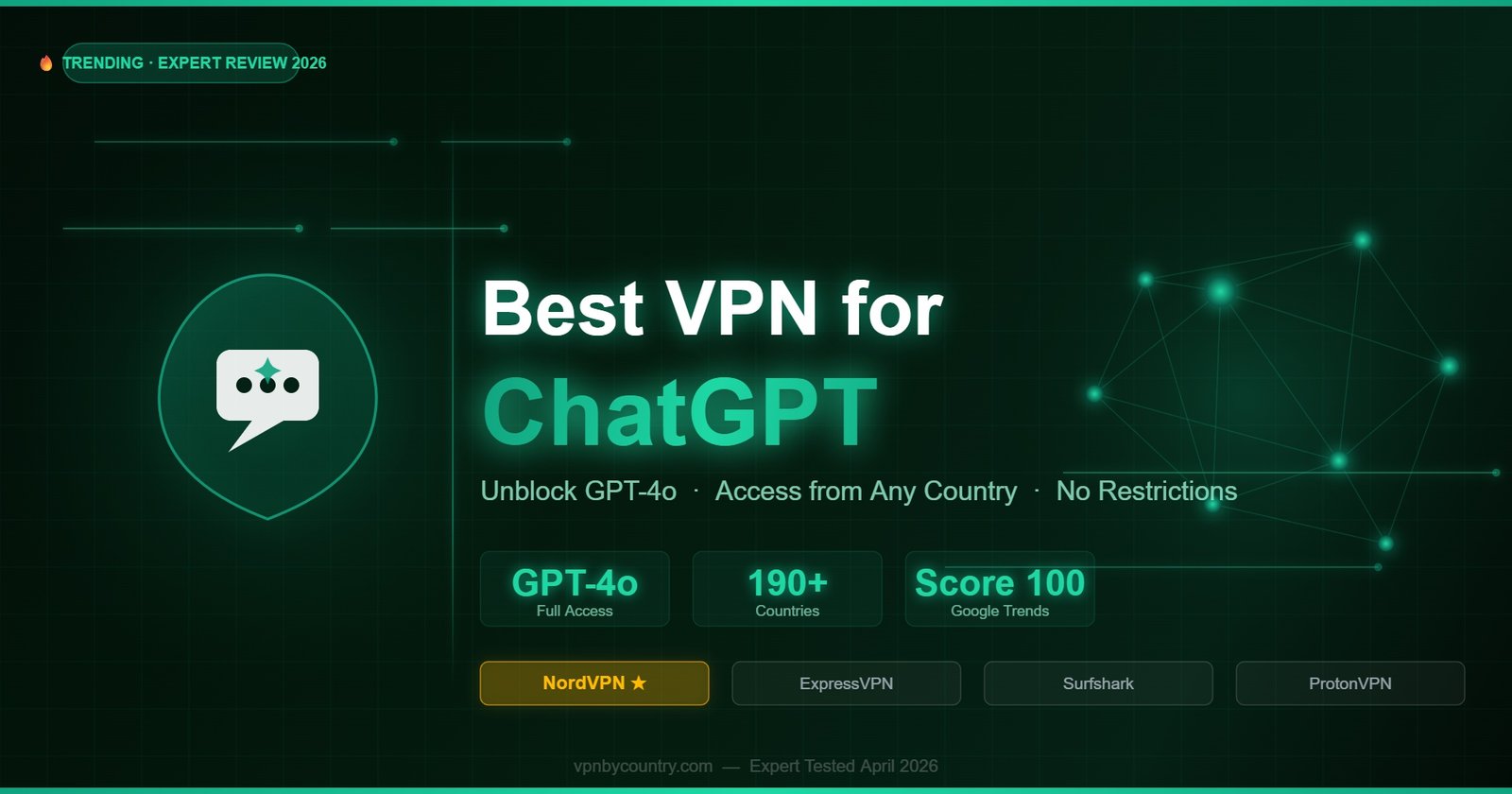 Best VPN for ChatGPT 2026: Access From Any Country (Tested)