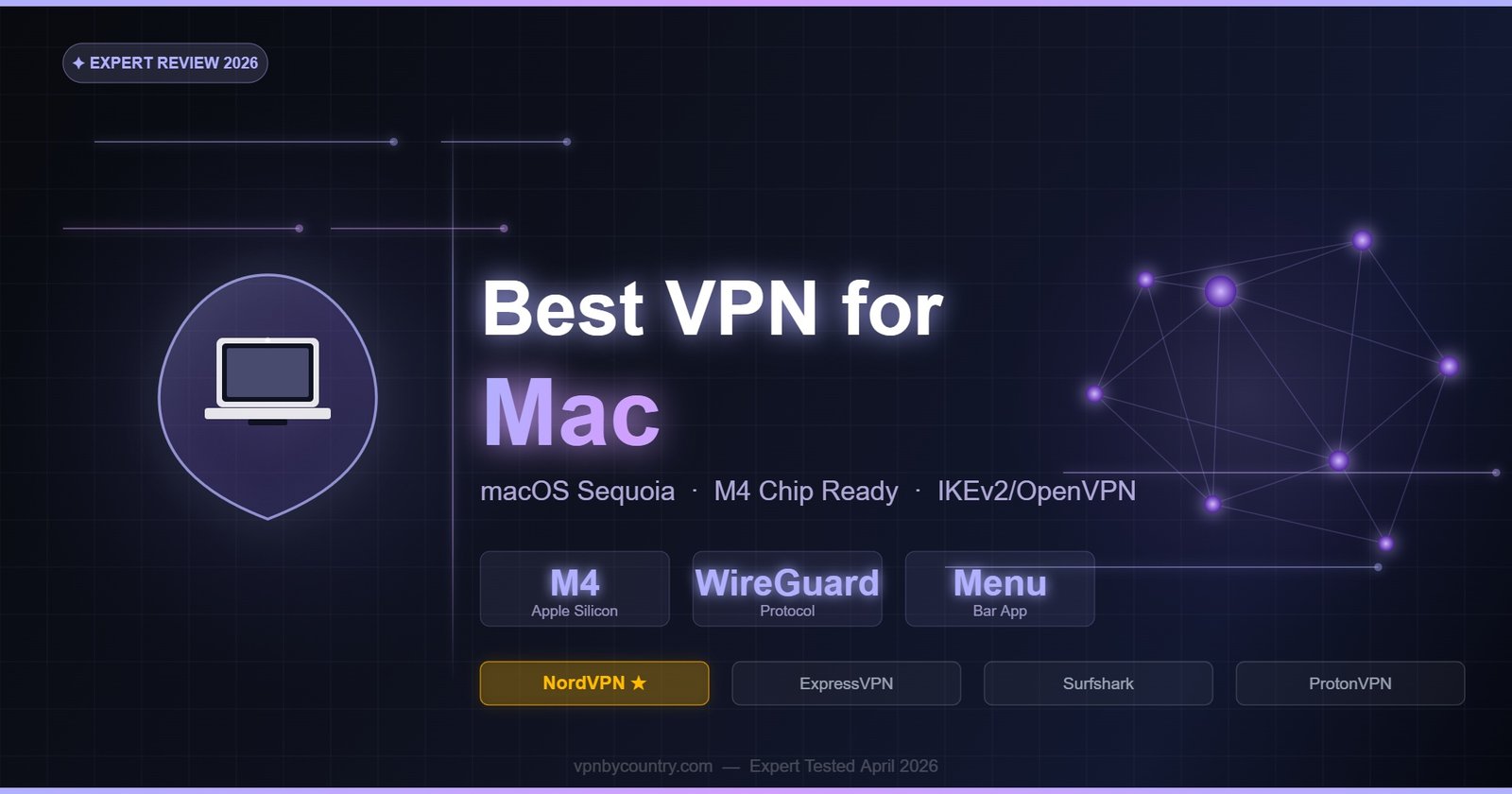 Best VPN for Mac 2026: Native Apple Silicon, Fast & Private