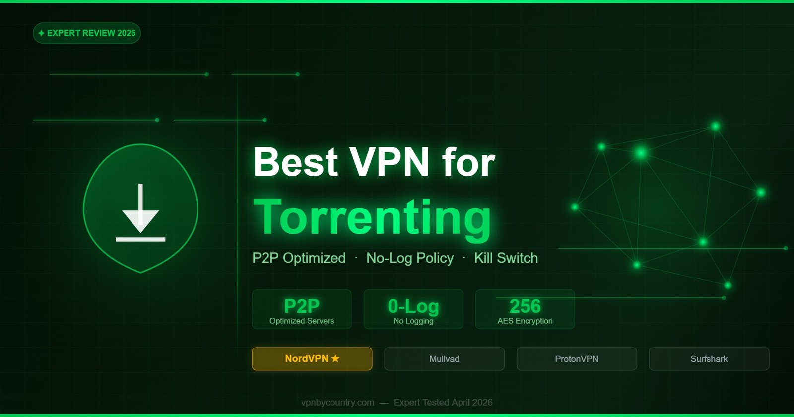 Best VPN for Torrenting 2026: Private, Fast & P2P Ready