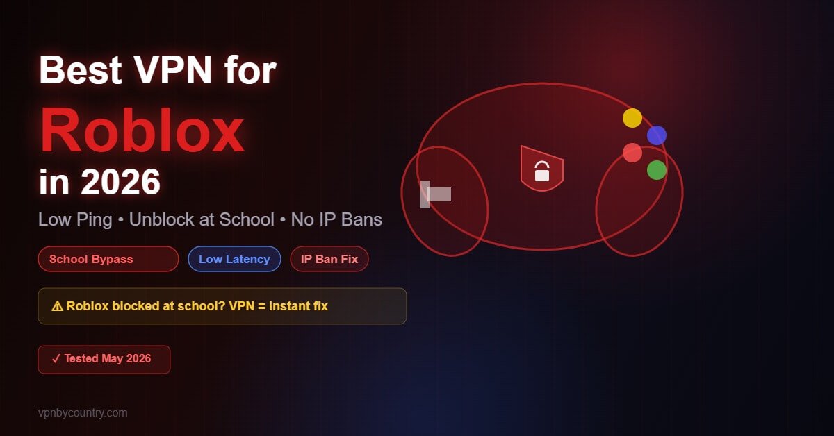 Best VPN for Roblox in 2026 - Unblock Roblox at school and fix IP bans